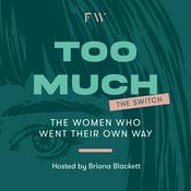 Podcast Too Much: The Switch by Future Women