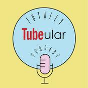 Podcast Totally Tubeular Podcast