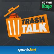 Podcast Trash Talk - Sportsbet Basketball Podcast
