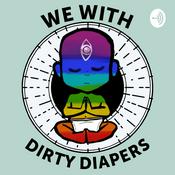 Podcast We with Dirty Diapers