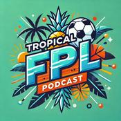 Podcast Tropical FPL