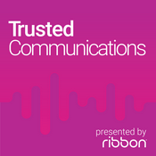 Podcast Trusted Communications by Ribbon