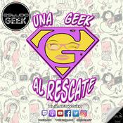 Podcast Una Geek al Rescate