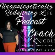 Podcast UnApologetically Redefining Life (aka URL)