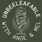 Podcast Unbeeleafable - Growing food, rewilding, creating habitat and exploring nature
