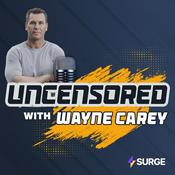 Podcast Uncensored with Wayne Carey