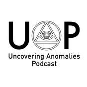 Podcast Uncovering Anomalies Podcast (UAP)