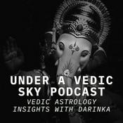Podcast Under a Vedic Sky - Vedic Astrology Insights