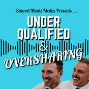 Podcast Underqualified and Oversharing
