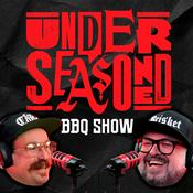 Podcast Under Seasoned BBQ Show