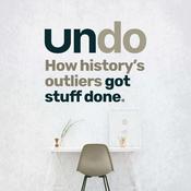 Podcast Undo – How history's outliers got stuff done