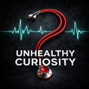 Podcast Unhealthy Curiosity