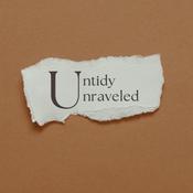 Podcast Untidy Unraveled