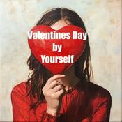 Podcast Valentines Day by Yourself