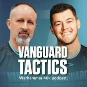 Podcast The Vanguard Tactics Podcast: A Warhammer Podcast