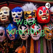 Podcast Wack Wrestling