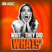 Podcast Wait... They Did What!?