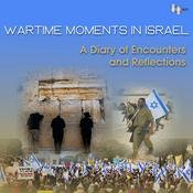 Podcast Wartime Moments in Israel: A Diary of Encounters and Reflections