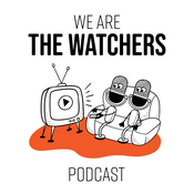 Podcast We Are The Watchers