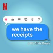 Podcast We Have The Receipts