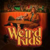 Podcast Weird Kids
