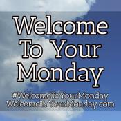 Podcast Welcome To Your Monday