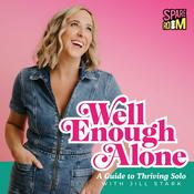 Podcast Well Enough Alone - A Guide To Thriving Solo