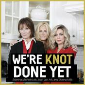 Podcast We’re Knot Done Yet