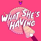 Podcast What She's Having