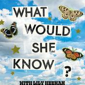 Podcast What Would She Know