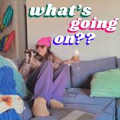 Podcast what’s going on??