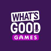 Podcast What's Good Games: A Video Game Podcast