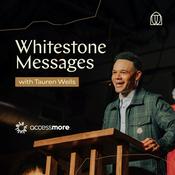 Podcast Whitestone Messages with Tauren Wells