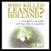Podcast Who Killed Leanne Holland?