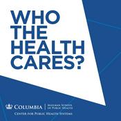 Podcast Who the Health Cares? with Prof Michael Sparer