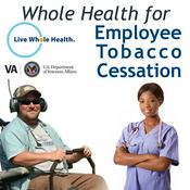 Podcast Whole Health for Employee Tobacco Cessation