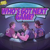 Podcast Who's Got Next Game?