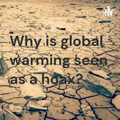 Podcast Why is global warming seen as a hoax?