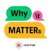 Podcast Why It MATTERs คุยข่าวให้เกี่ยวกับคุณ