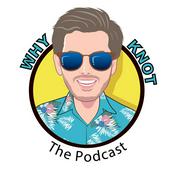Podcast Why Knot The Podcast