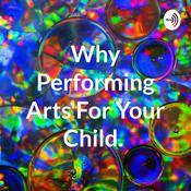 Podcast Why Performing Arts For Your Child.
