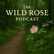 Podcast The Wild Rose Podcast