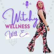 Podcast Witchy Wellness with Em