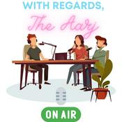 Podcast With Regards, The Aarj.