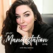 Podcast Your Manifestation Era with Bry Jaimea
