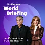Podcast The Pioneer World Briefing von Chelsea Spieker und Sigmar Gabriel