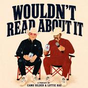 Podcast Wouldn't Read About It