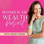 Podcast WOW Women of Wealth Podcast w/ Tracey Sofra