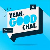 Podcast Yeah, Good Chat.