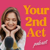 Podcast Your 2nd Act